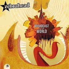 Zebrahead : Broadcast to the World